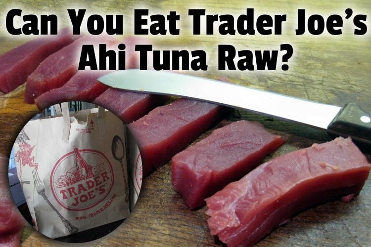 Can You Eat Trader Joe's Ahi Tuna Raw lg