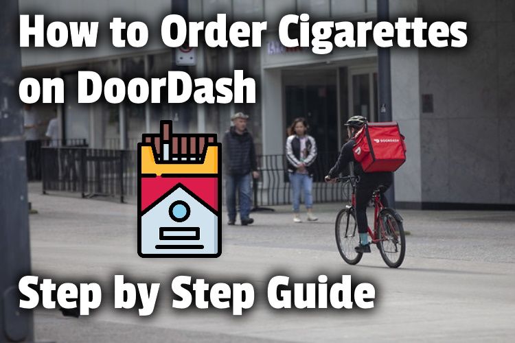 How to Order Cigarettes on DoorDash Step by Step Guide